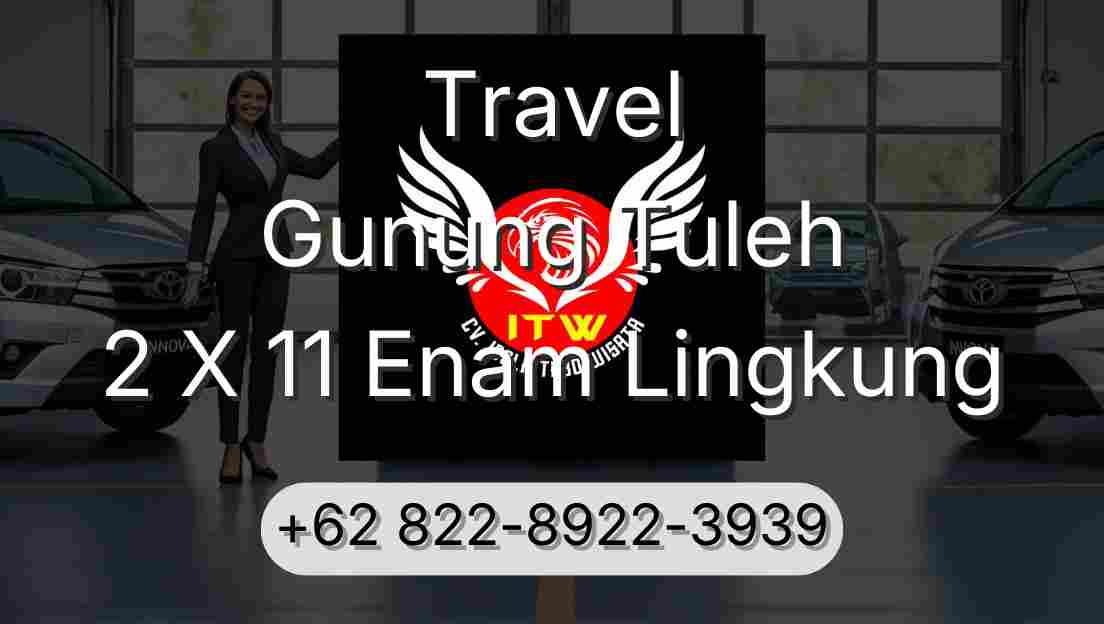 Travel Gunung Tuleh 2 X 11 Enam Lingkung