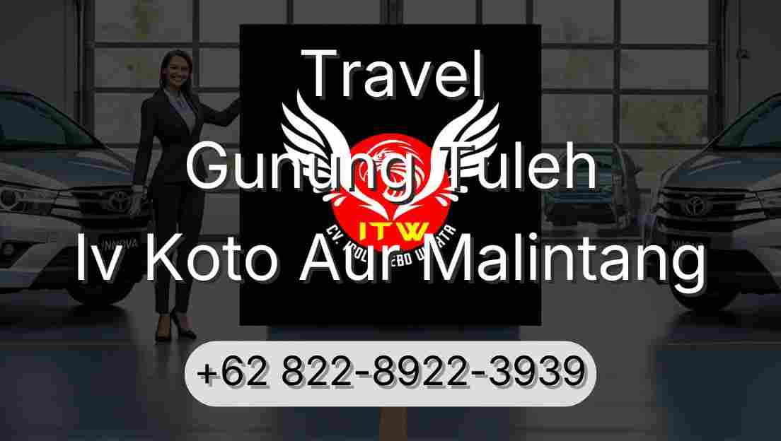 Travel Gunung Tuleh Iv Koto Aur Malintang