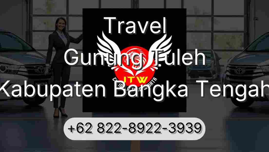 Travel Gunung Tuleh Kabupaten Bangka Tengah