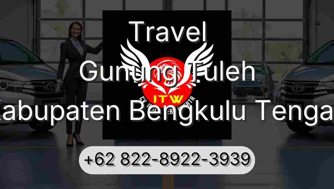 Travel Gunung Tuleh Kabupaten Bengkulu Tengah