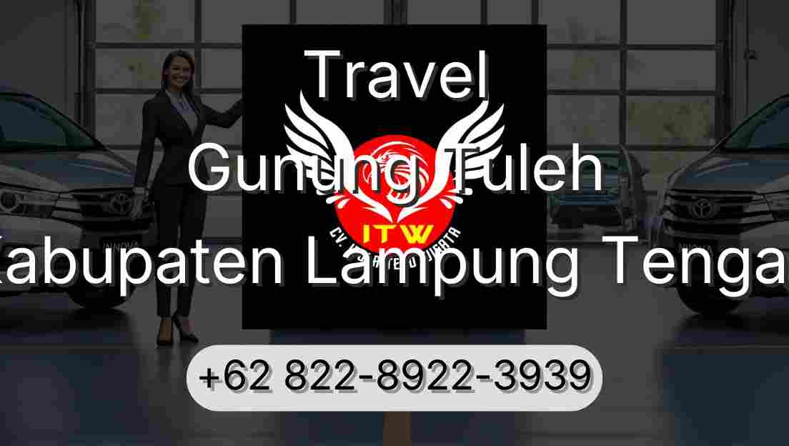 Travel Gunung Tuleh Kabupaten Lampung Tengah