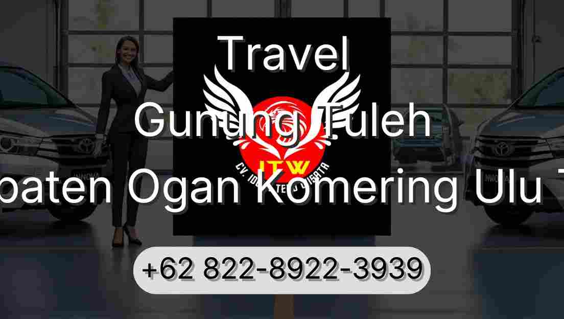 Travel Gunung Tuleh Kabupaten Ogan Komering Ulu Timur