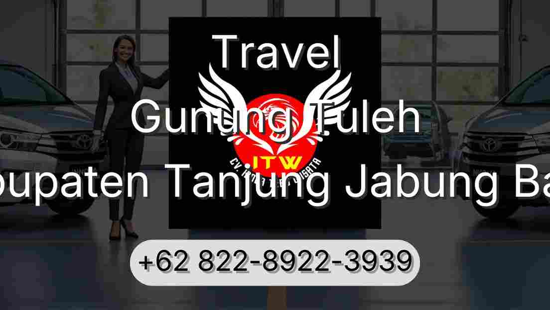 Travel Gunung Tuleh Kabupaten Tanjung Jabung Barat