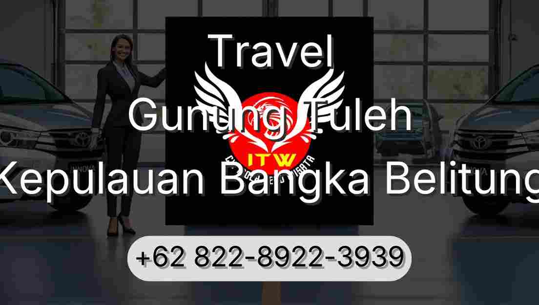 Travel Gunung Tuleh Kepulauan Bangka Belitung