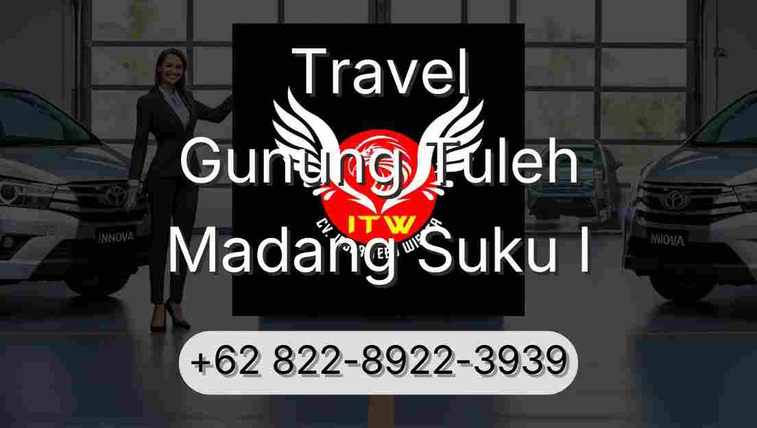 Travel Gunung Tuleh Madang Suku I