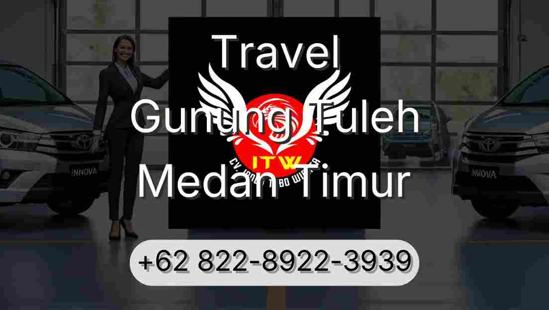 Travel Gunung Tuleh Medan Timur