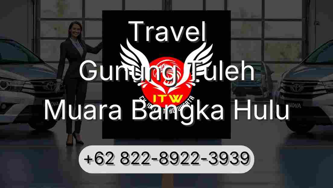Travel Gunung Tuleh Muara Bangka Hulu