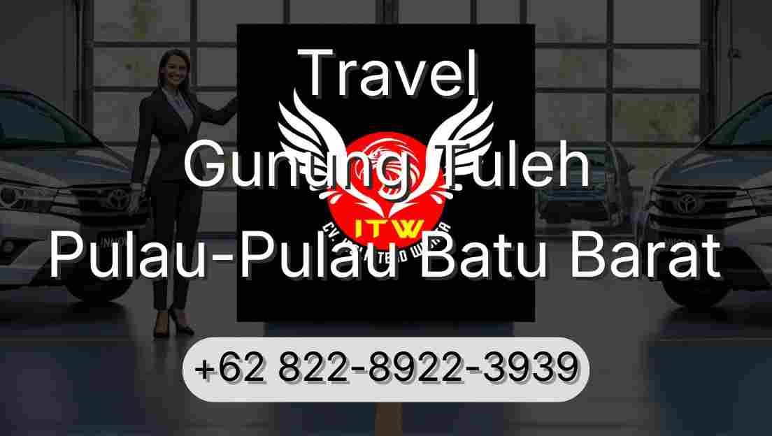 Travel Gunung Tuleh Pulau-Pulau Batu Barat