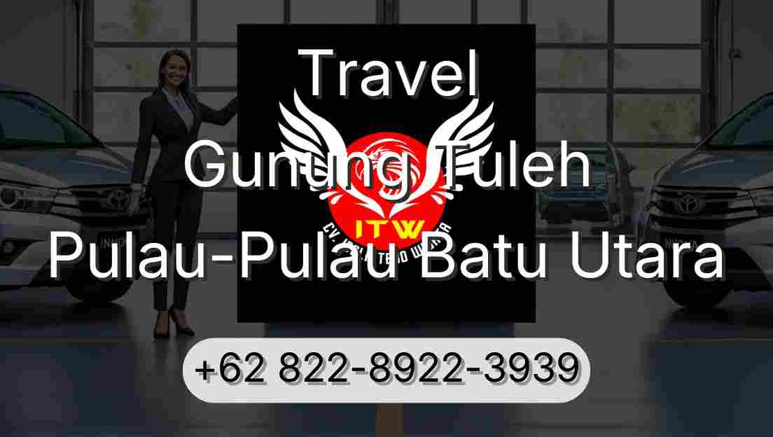 Travel Gunung Tuleh Pulau-Pulau Batu Utara