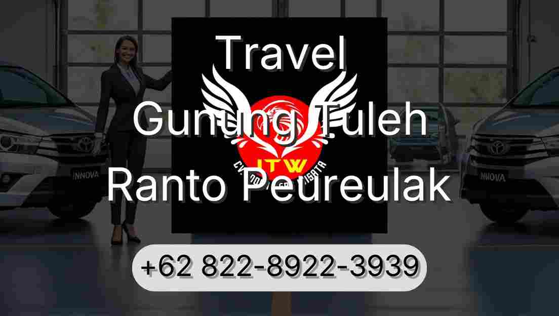 Travel Gunung Tuleh Ranto Peureulak