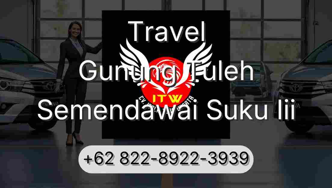 Travel Gunung Tuleh Semendawai Suku Iii