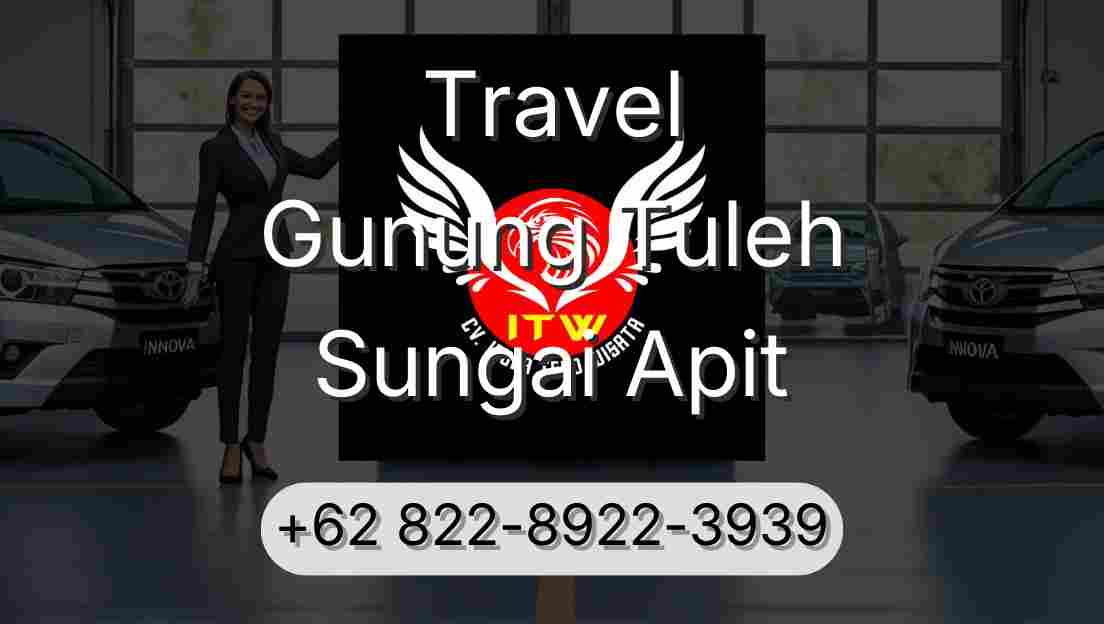 Travel Gunung Tuleh Sungai Apit