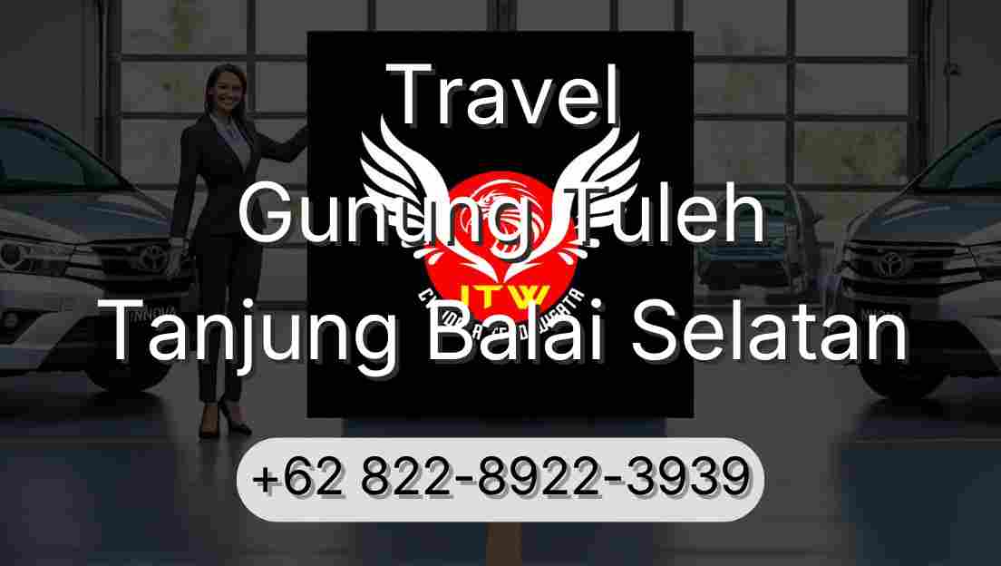 Travel Gunung Tuleh Tanjung Balai Selatan