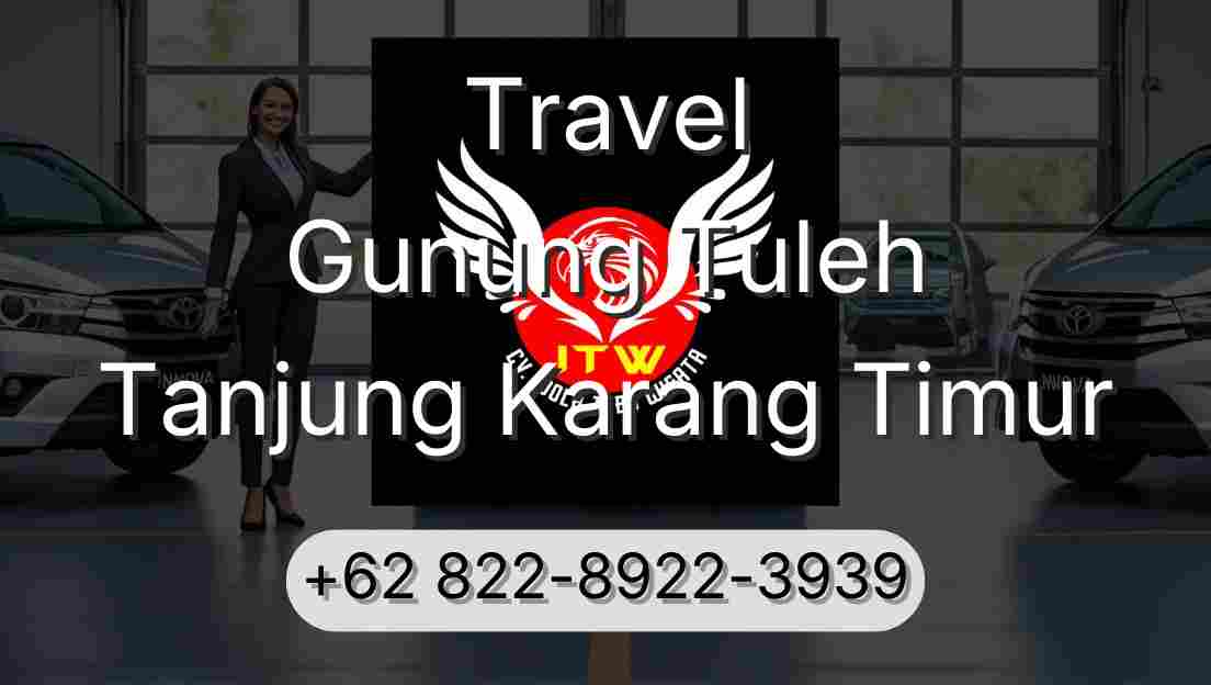Travel Gunung Tuleh Tanjung Karang Timur