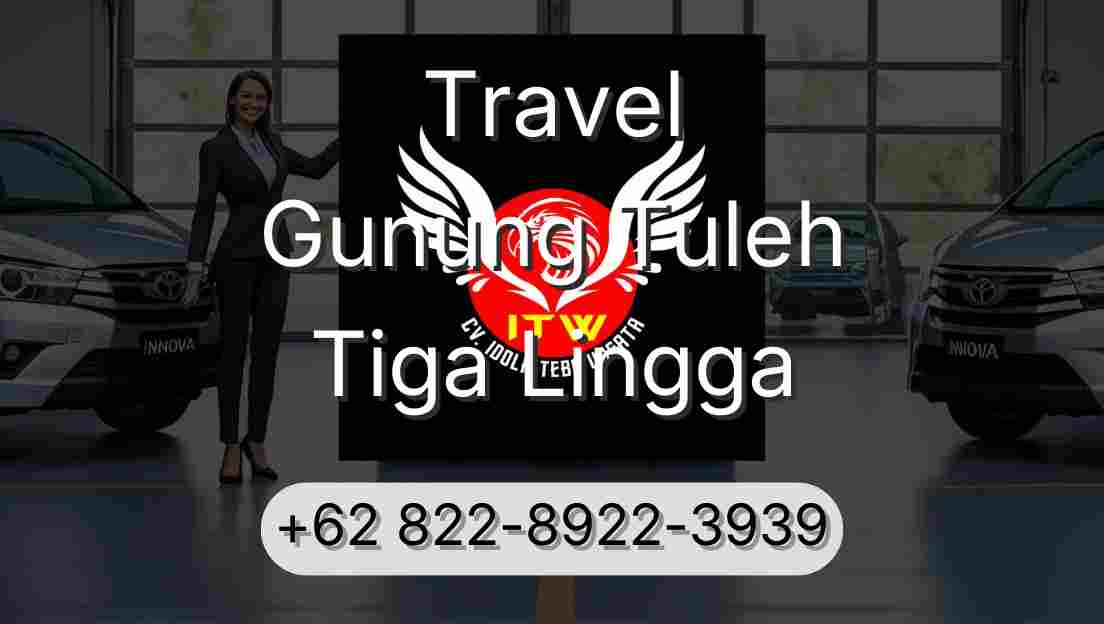 Travel Gunung Tuleh Tiga Lingga