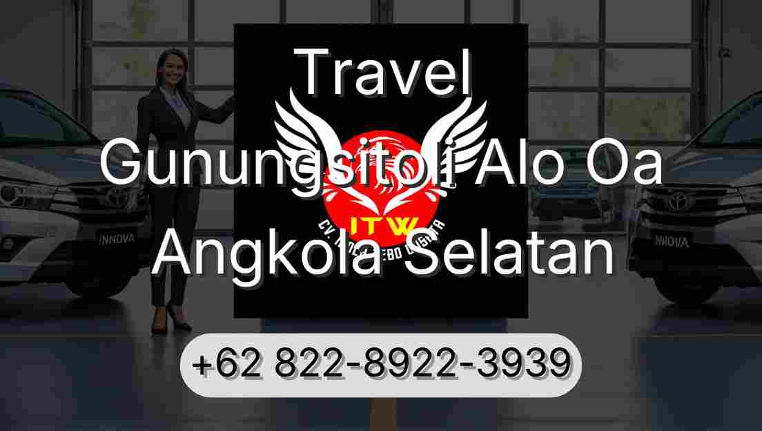 Travel Gunungsitoli Alo Oa Angkola Selatan
