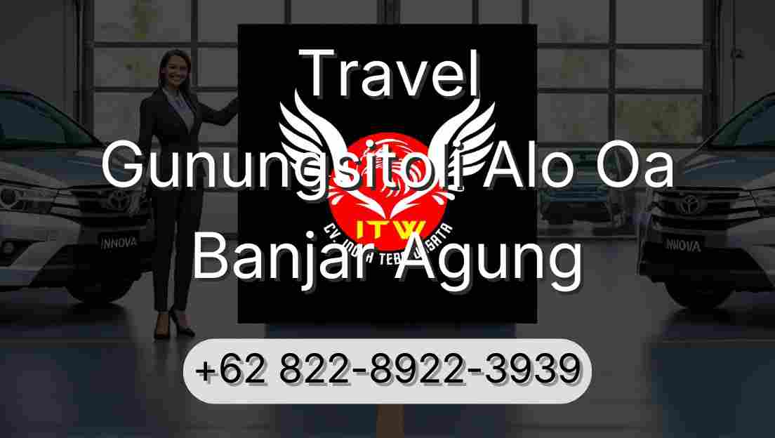 Travel Gunungsitoli Alo Oa Banjar Agung