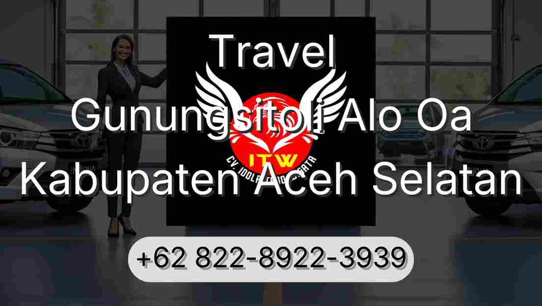 Travel Gunungsitoli Alo Oa Kabupaten Aceh Selatan