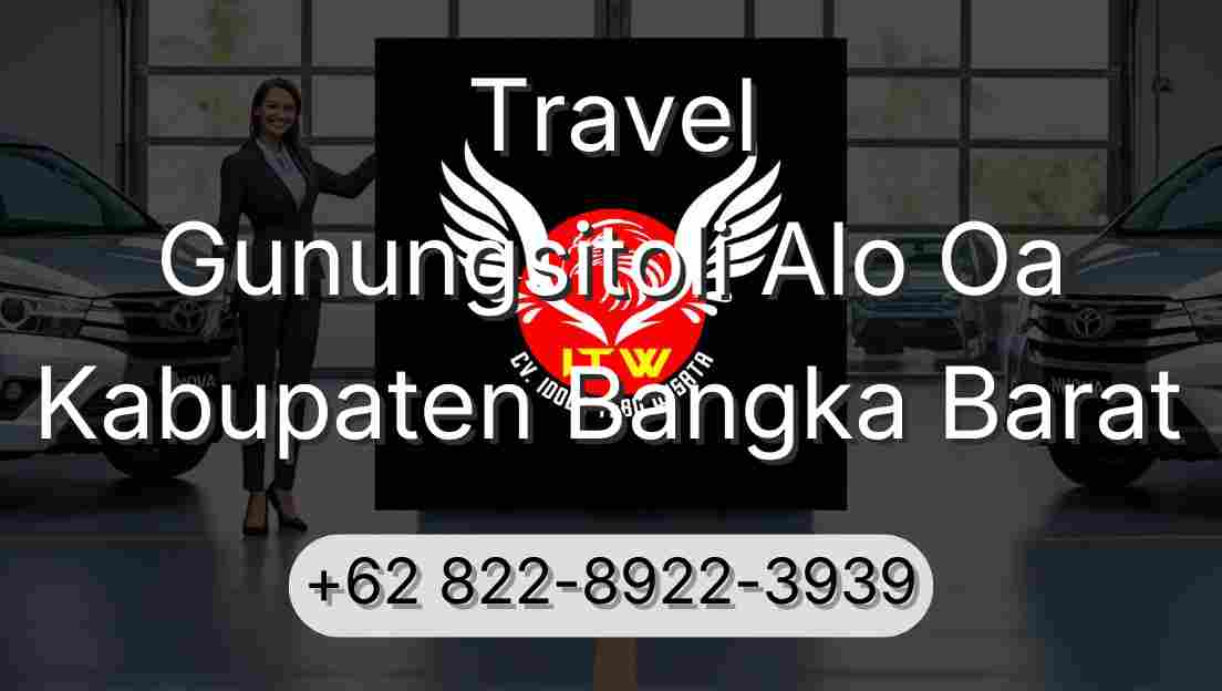 Travel Gunungsitoli Alo Oa Kabupaten Bangka Barat
