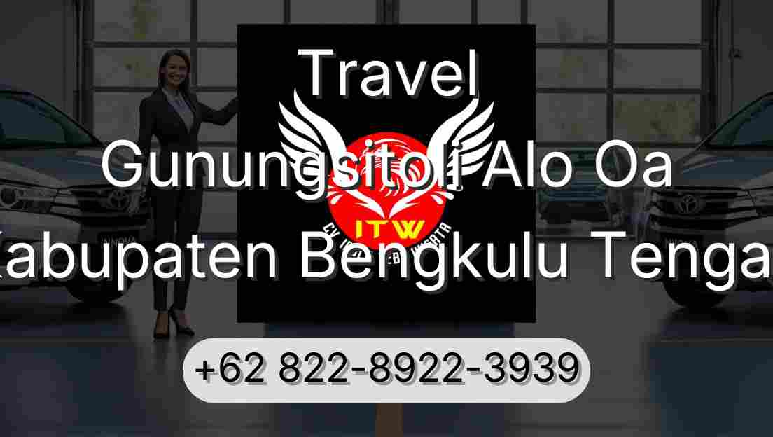 Travel Gunungsitoli Alo Oa Kabupaten Bengkulu Tengah