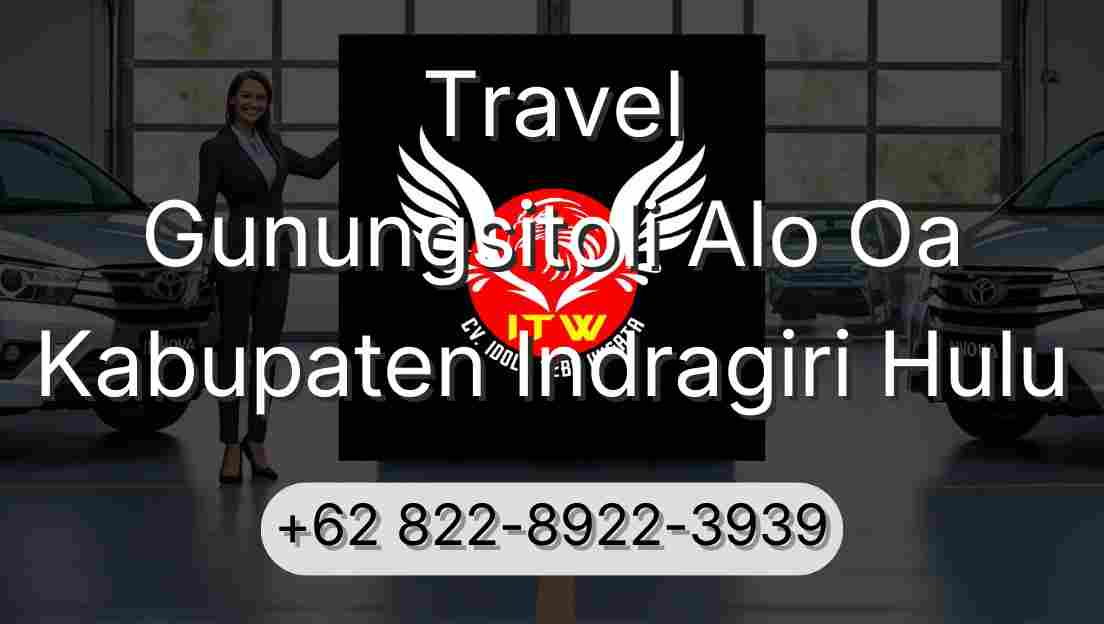 Travel Gunungsitoli Alo Oa Kabupaten Indragiri Hulu