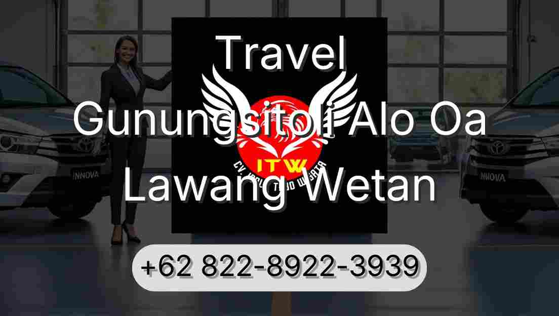Travel Gunungsitoli Alo Oa Lawang Wetan