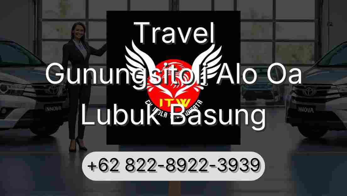 Travel Gunungsitoli Alo Oa Lubuk Basung