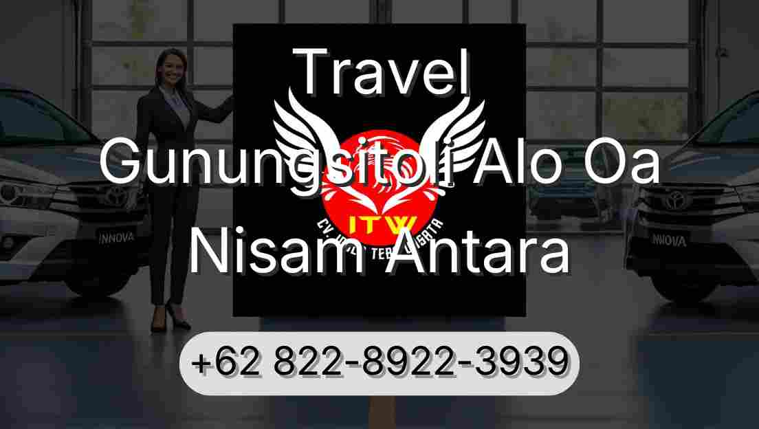 Travel Gunungsitoli Alo Oa Nisam Antara