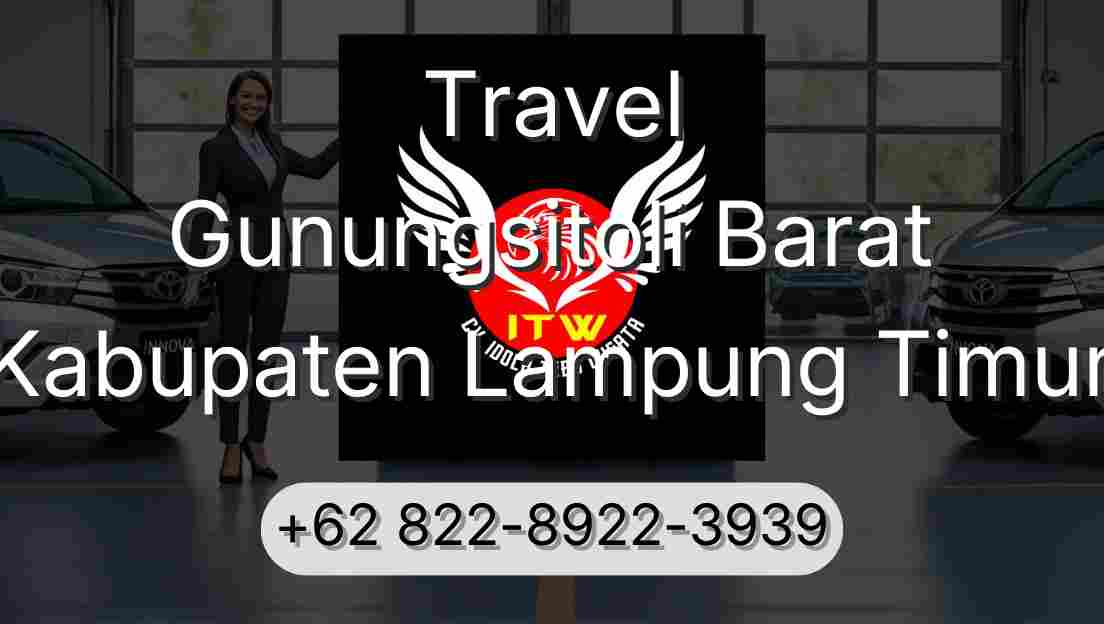 Travel Gunungsitoli Barat Kabupaten Lampung Timur
