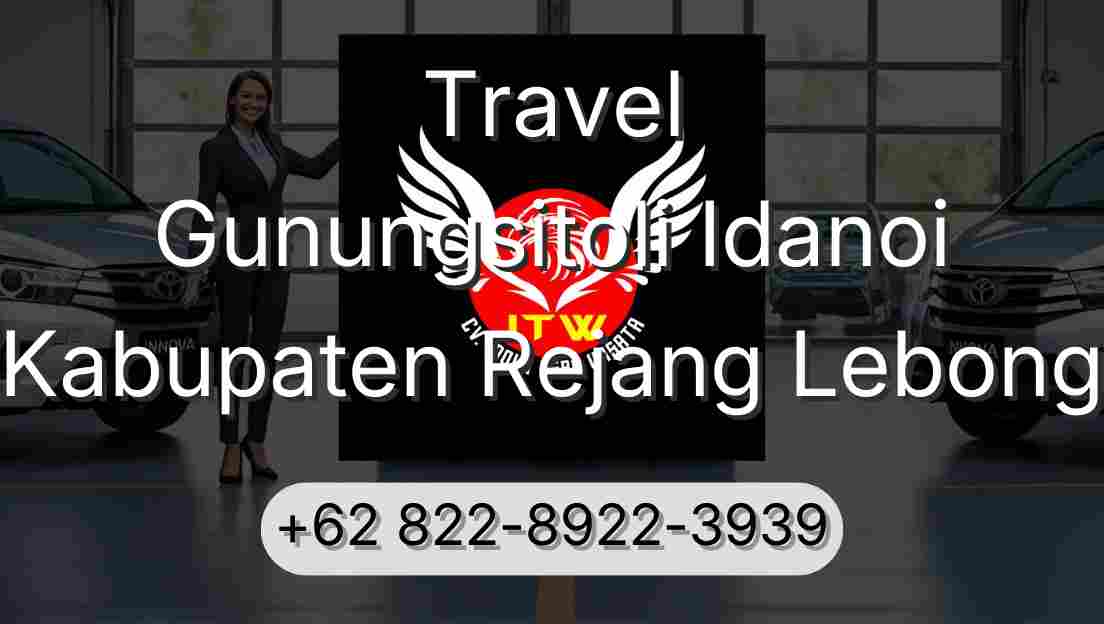 Travel Gunungsitoli Idanoi Kabupaten Rejang Lebong