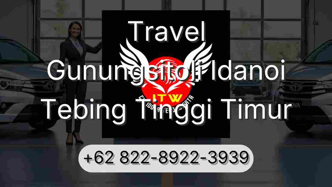Travel Gunungsitoli Idanoi Tebing Tinggi Timur