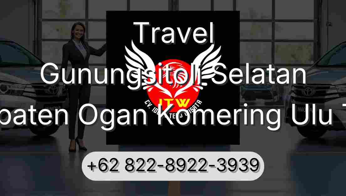 Travel Gunungsitoli Selatan Kabupaten Ogan Komering Ulu Timur