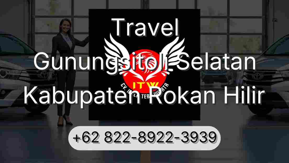 Travel Gunungsitoli Selatan Kabupaten Rokan Hilir