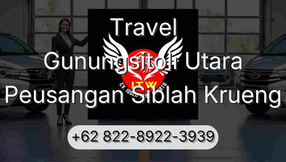 Travel Gunungsitoli Utara Peusangan Siblah Krueng