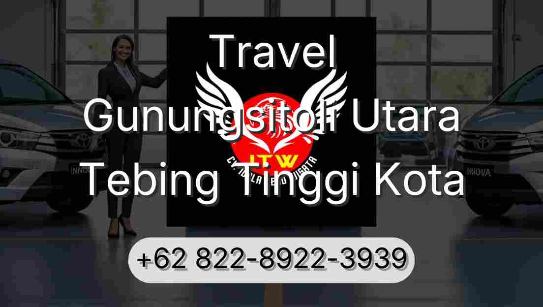 Travel Gunungsitoli Utara Tebing Tinggi Kota