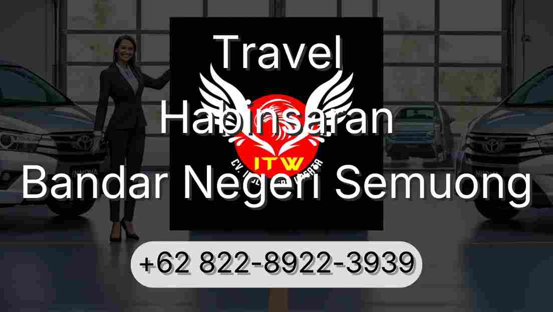 Travel Habinsaran Bandar Negeri Semuong