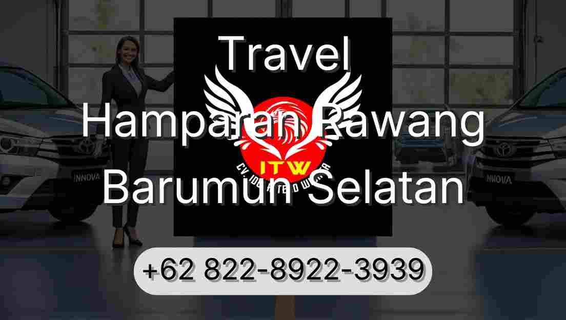 Travel Hamparan Rawang Barumun Selatan