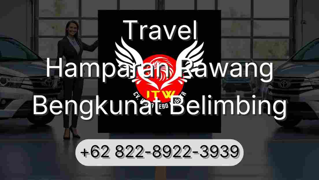 Travel Hamparan Rawang Bengkunat Belimbing
