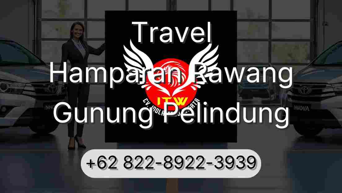 Travel Hamparan Rawang Gunung Pelindung