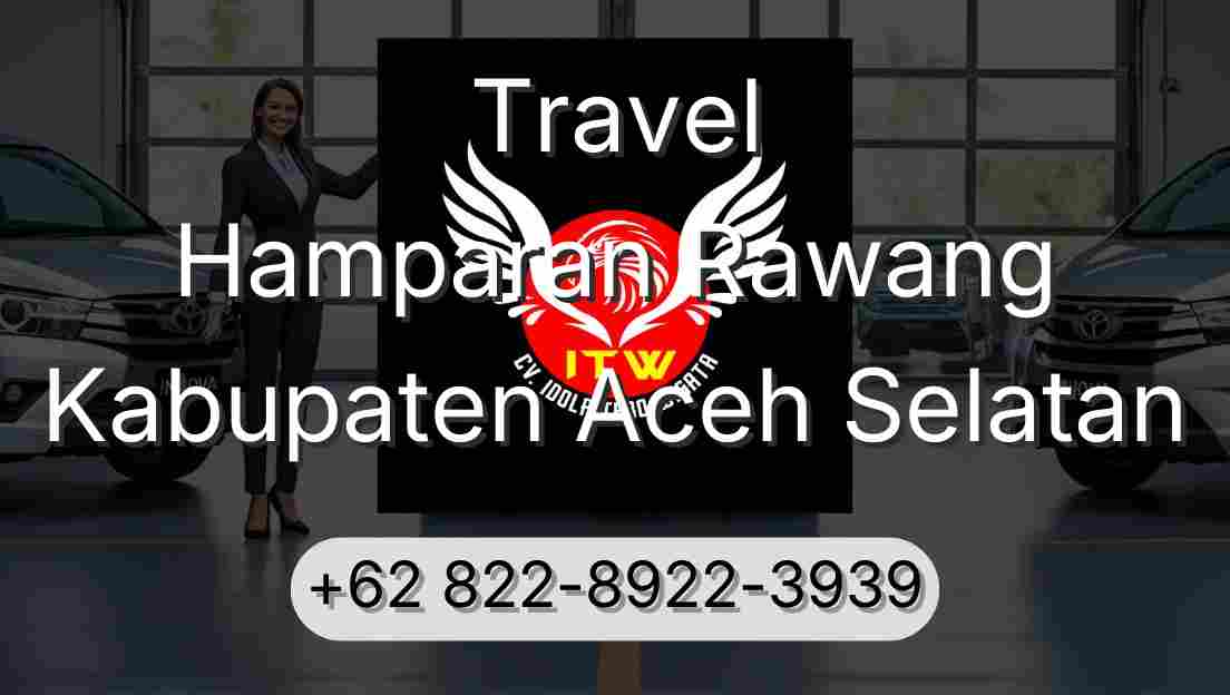 Travel Hamparan Rawang Kabupaten Aceh Selatan