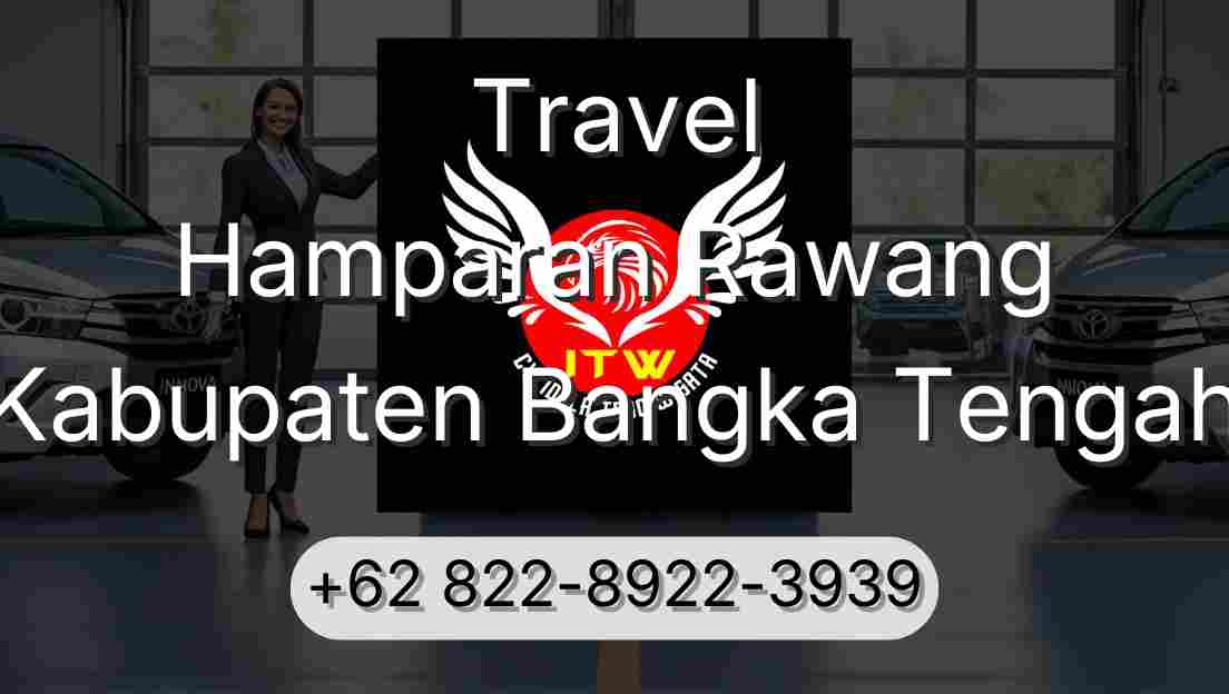 Travel Hamparan Rawang Kabupaten Bangka Tengah