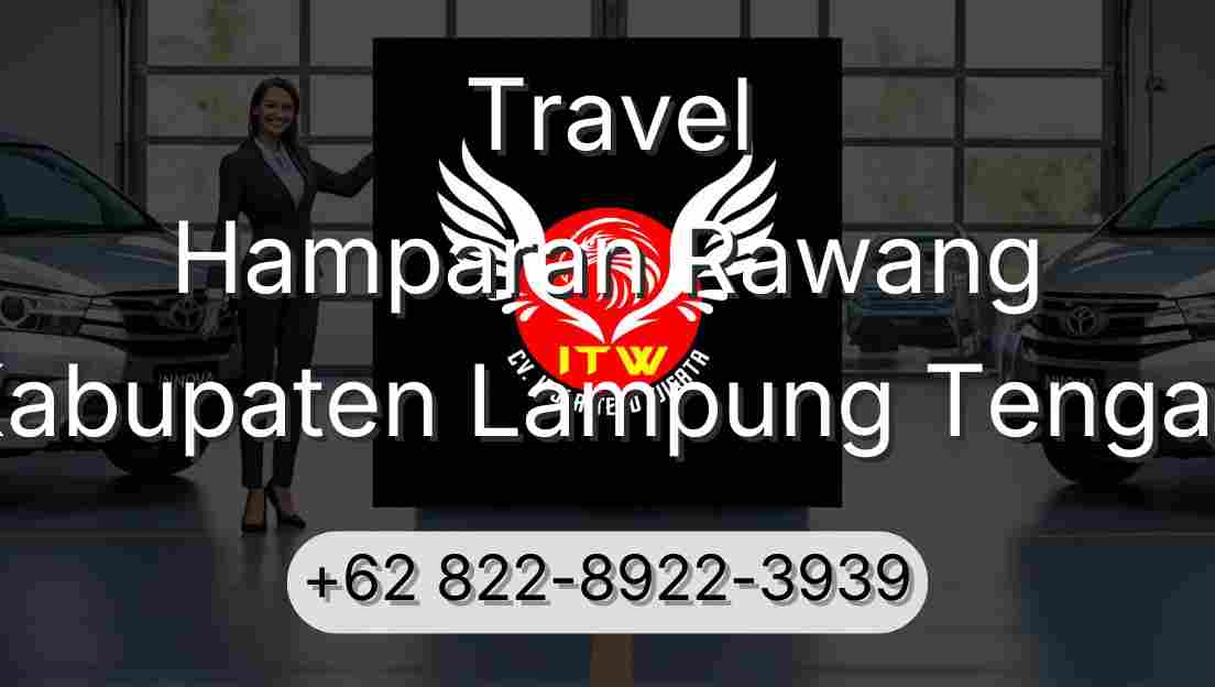 Travel Hamparan Rawang Kabupaten Lampung Tengah