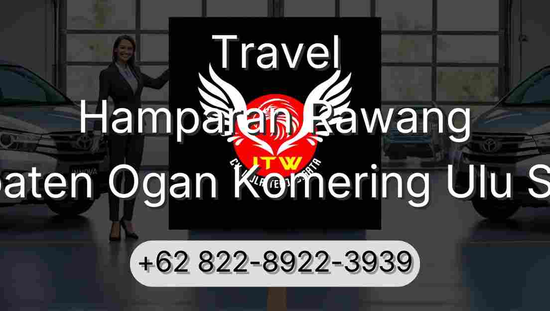 Travel Hamparan Rawang Kabupaten Ogan Komering Ulu Selatan