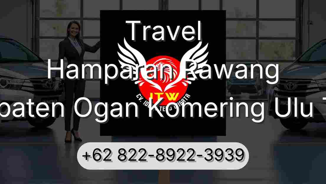 Travel Hamparan Rawang Kabupaten Ogan Komering Ulu Timur