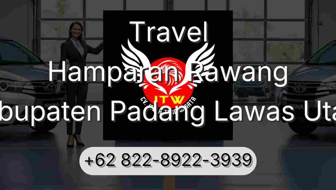 Travel Hamparan Rawang Kabupaten Padang Lawas Utara