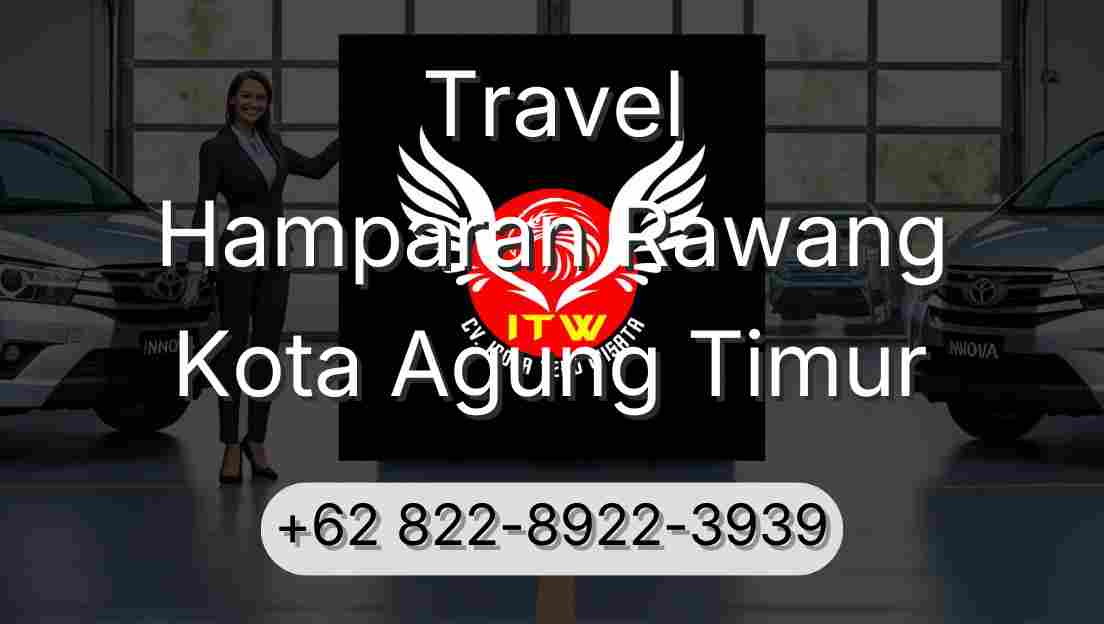 Travel Hamparan Rawang Kota Agung Timur