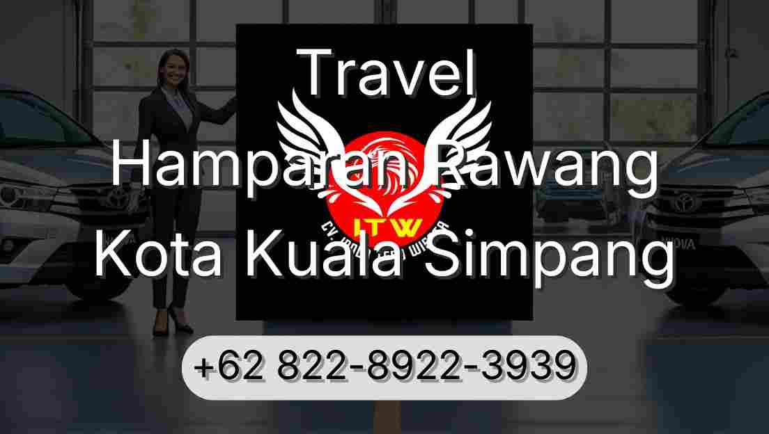 Travel Hamparan Rawang Kota Kuala Simpang