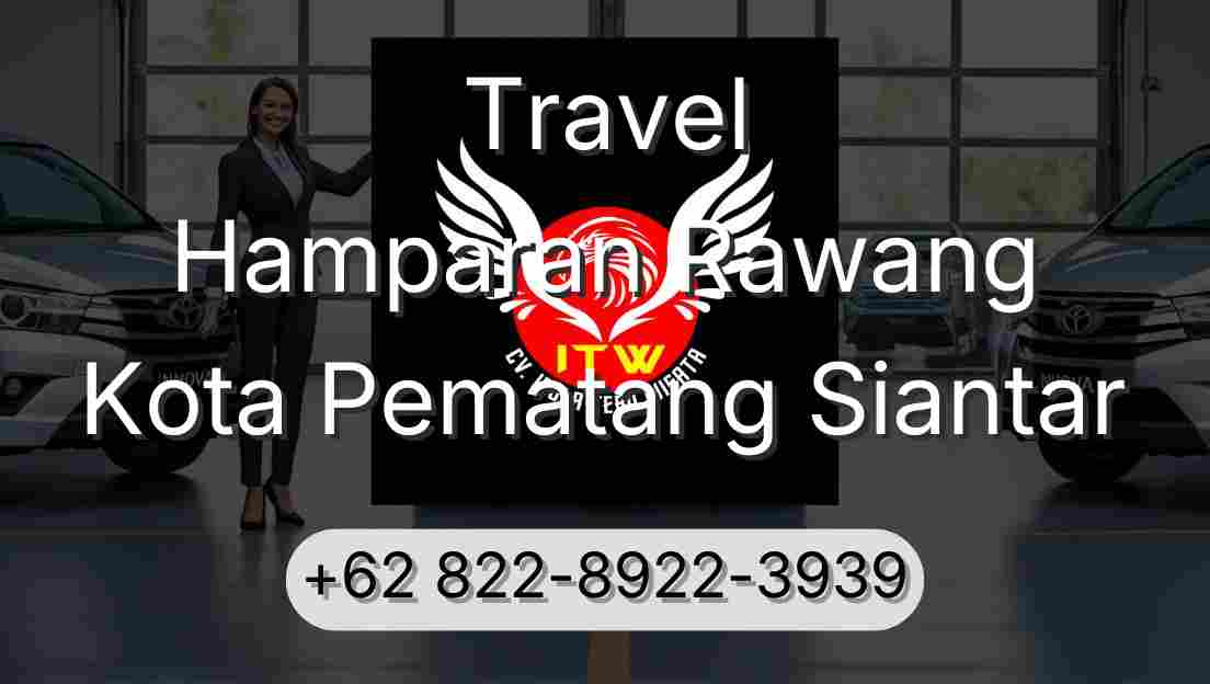 Travel Hamparan Rawang Kota Pematang Siantar