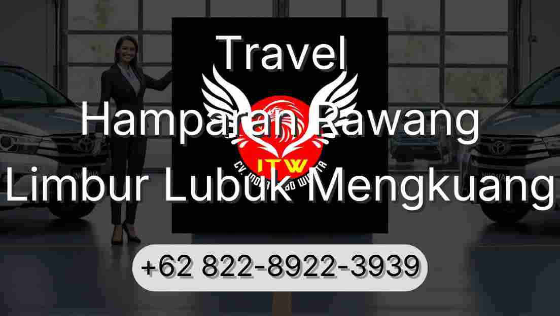 Travel Hamparan Rawang Limbur Lubuk Mengkuang