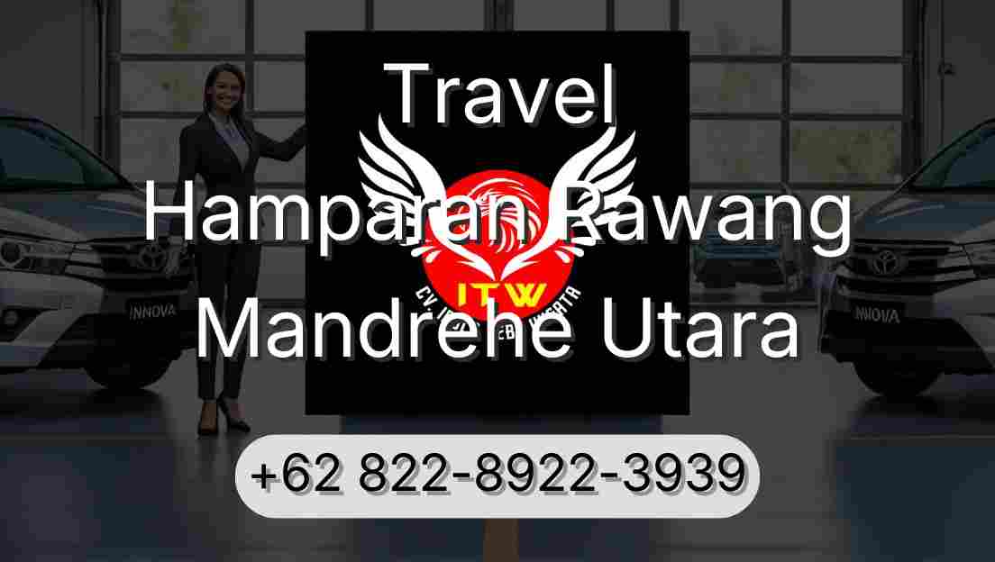 Travel Hamparan Rawang Mandrehe Utara